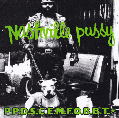 Nashville Pussy : P.P.D.S.C.E.M.F.O.B.B.T.
